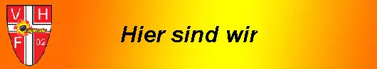Hier sind wir